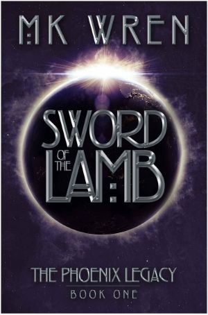 [The Phoenix Legacy 01] • Sword of the Lamb